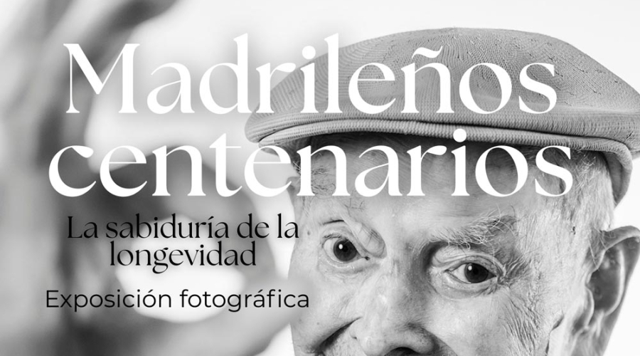 “Madrileños centenarios. La sabiduría de la longevidad” 